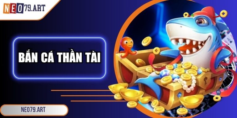 Bắn cá Thần Tài