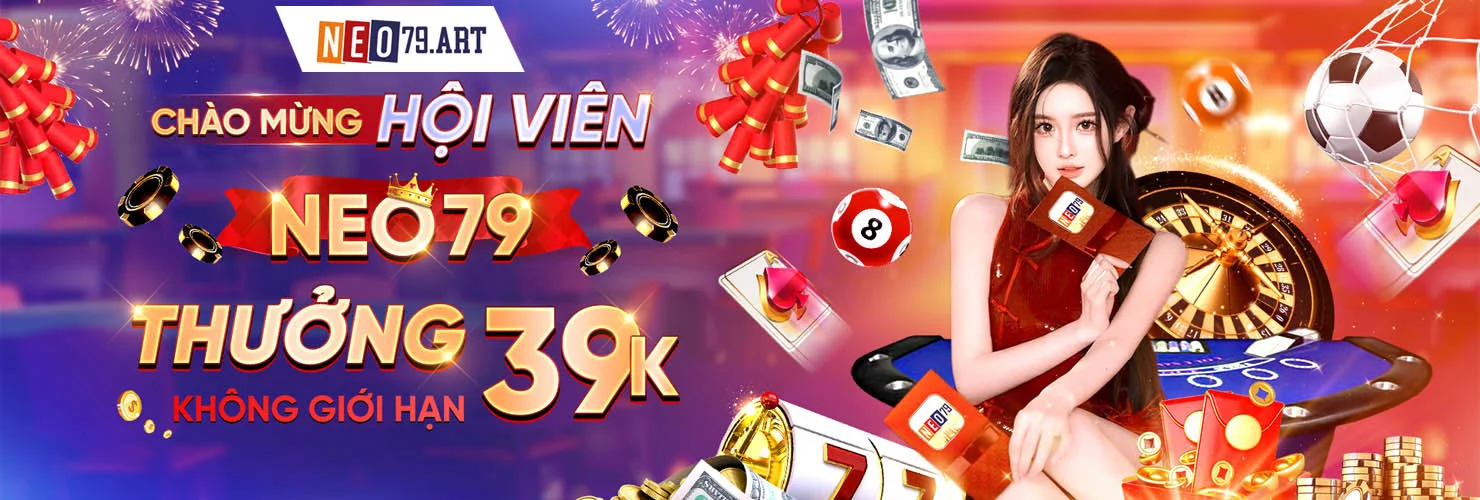 Chào mừng hội viên Neo79 thưởng 39k