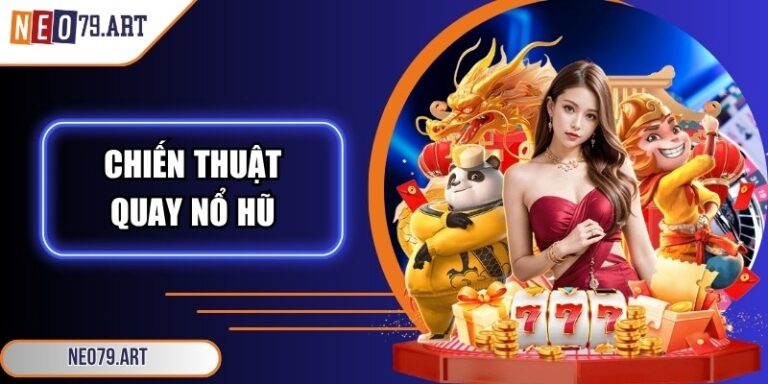 Chiến thuật quay nổ hũ