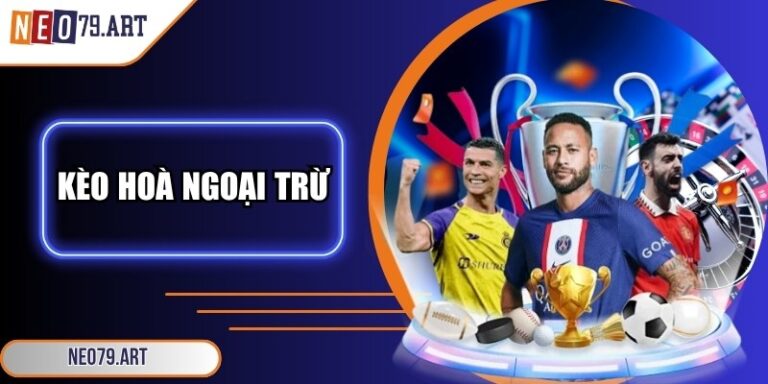 Kèo hoà ngoại trừ