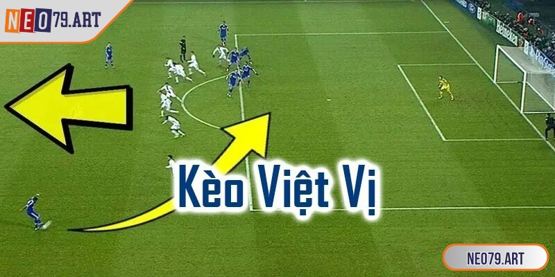 Kèo việt vị rất được lòng các tân binh mới tham gia