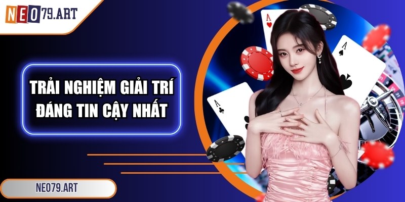 Hệ thống mang đến trải nghiệm giải trí đáng tin cậy nhất