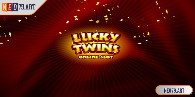 Nổ hũ Lucky Twins mở ra thế giới slot đầy màu sắc