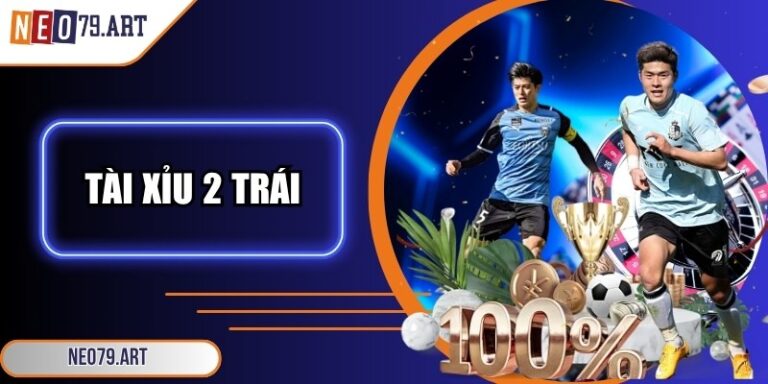 Tài xỉu 2 trái