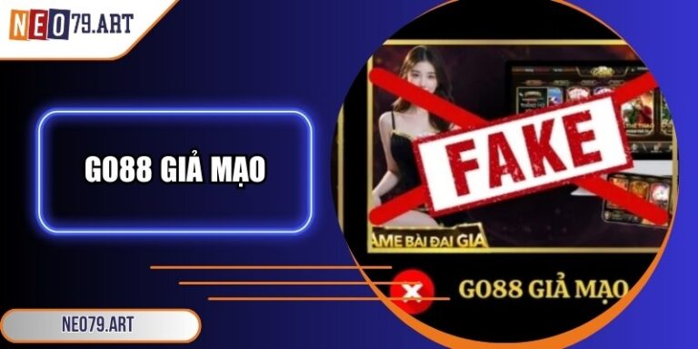 Go88 Giả Mạo - Mối Đe Dọa Tiền Ẩn Và Cách Xử Lý Khi Gặp