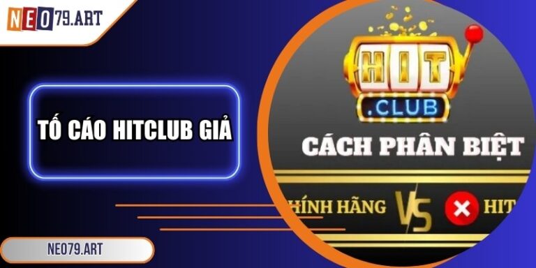 Tố Cáo Hitclub Giả - Cảnh Giác Rủi Ro Và Bảo Vệ Tài Khoản